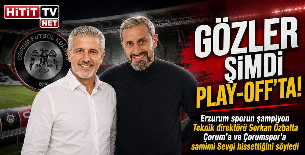 Serkan Özbalta “Çorum’a ve Çorumspor’a Samimi…