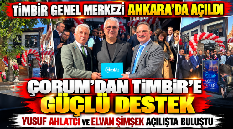 TİMBİR Genel Merkezi Açıldı Çorum'dan Anlamlı…