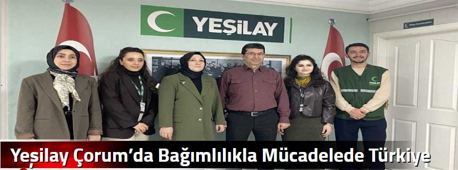 Yeşilay Çorum’da Bağımlılıkla Mücadelede Türk…